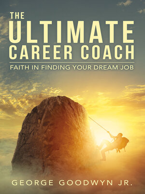 cover image of The Ultimate Career Coach   Faith In Finding Your Dream Job